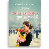 Todas as Flores que eu Ganhei